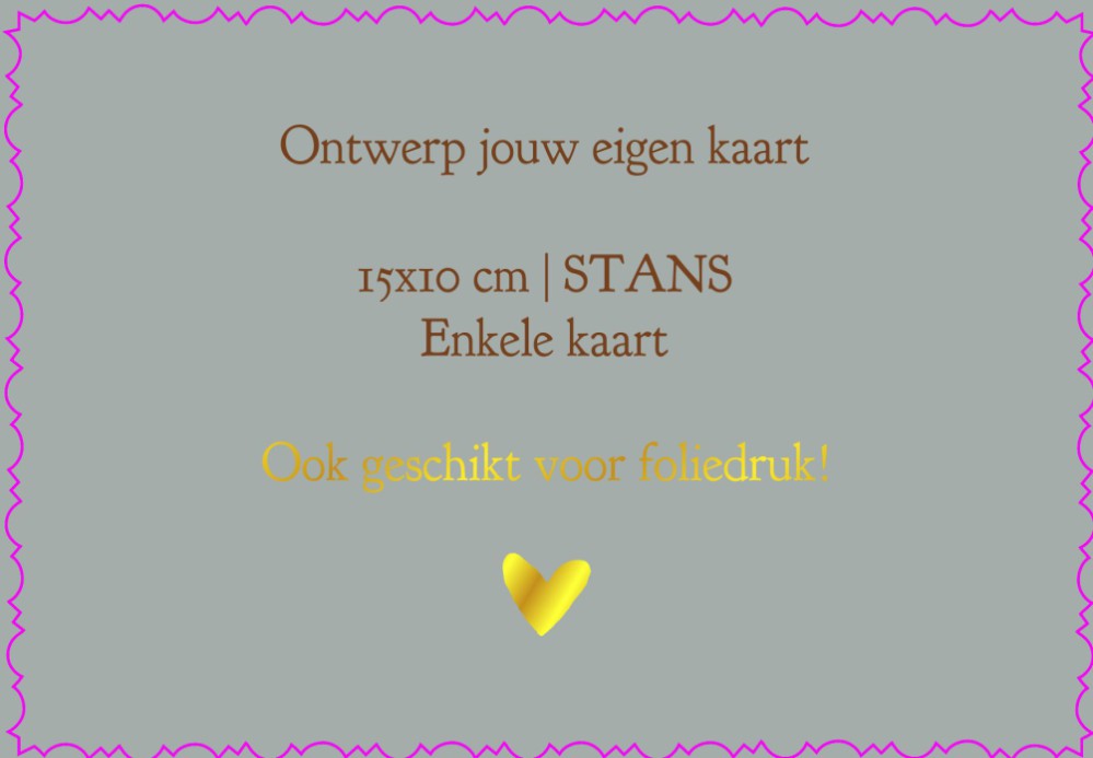 Ontwerp zelf jouw STANS kaart | 15x10 cm | Enkele kaart