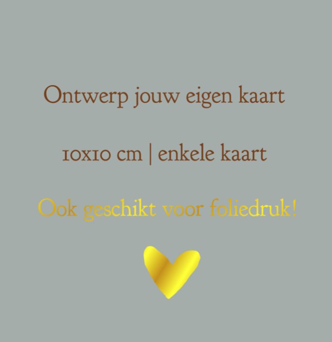 Ontwerp zelf jouw kaart | 10x10 cm | Enkele kaart