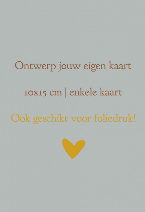 Ontwerp zelf jouw kaart | 10x15 cm enkele kaart