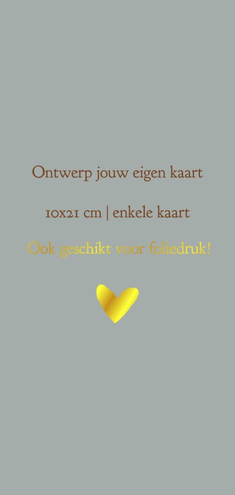 Ontwerp zelf jouw kaart | 10x21 cm | Enkele kaart