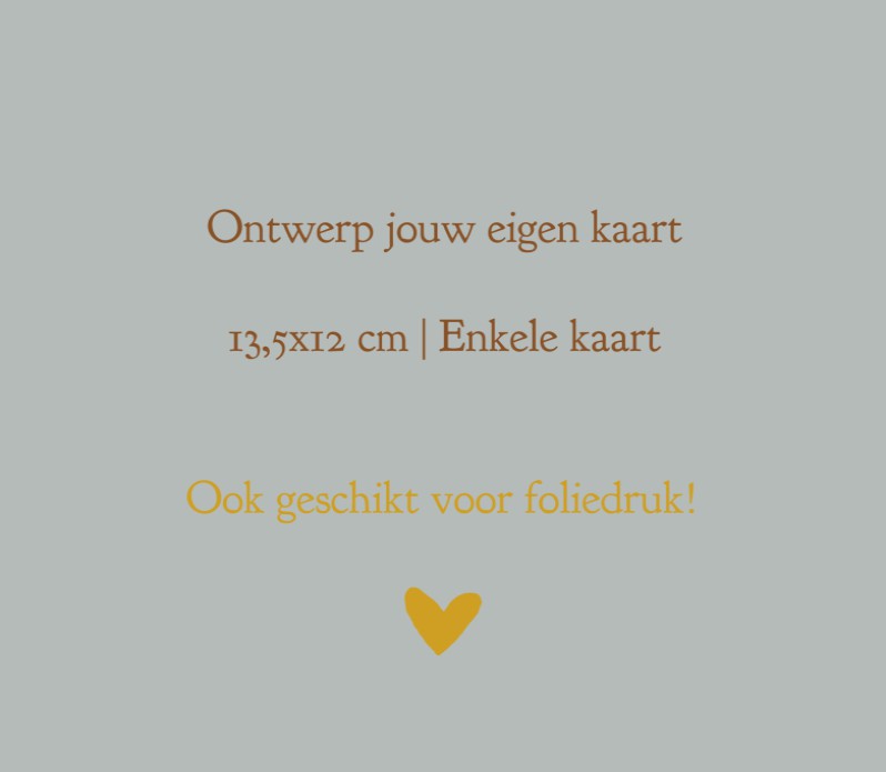 Ontwerp jouw eigen kaart | 13,5x12 cm | Enkele kaart