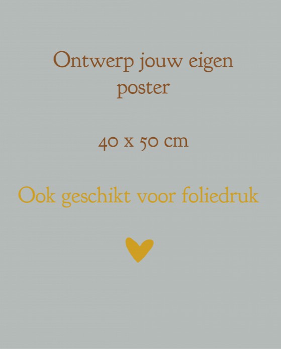 Poster zelf maken 40 x 50 cm